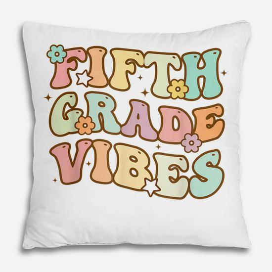 Back To School Fifth Grade Vibes Student Teacher Women Kids  Pillow