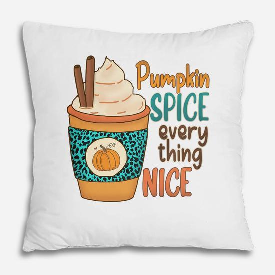 Fall Pumpkin Spice Everything Nice V2 Pillow