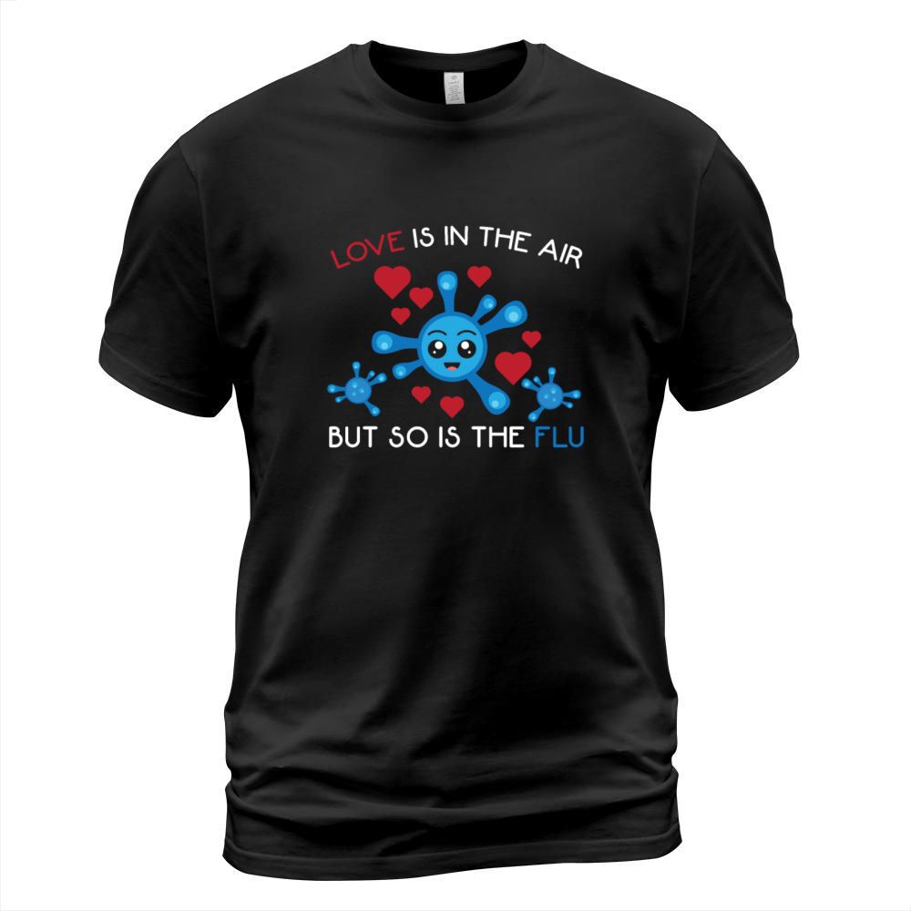 Flu virus Biologist Influenza Anti Valentines Day T-Shirt Unisex