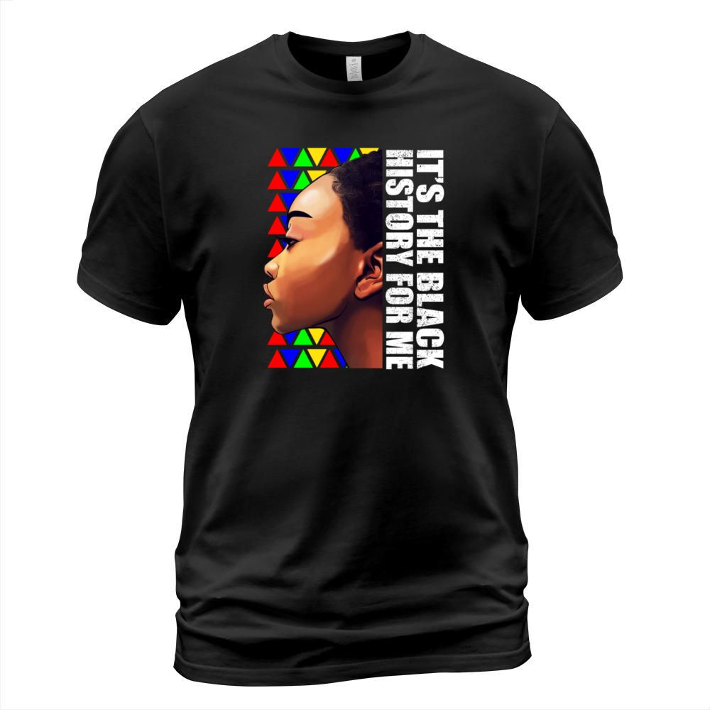 Its Black History for Me Black Melanin Women T-Shirt Unisex