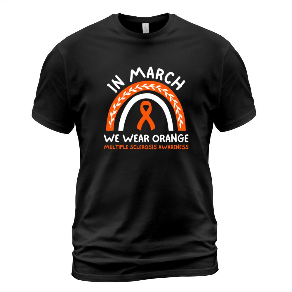 In March We Wear Orange Multiple Sclerosis Ribbon T-Shirt Unisex