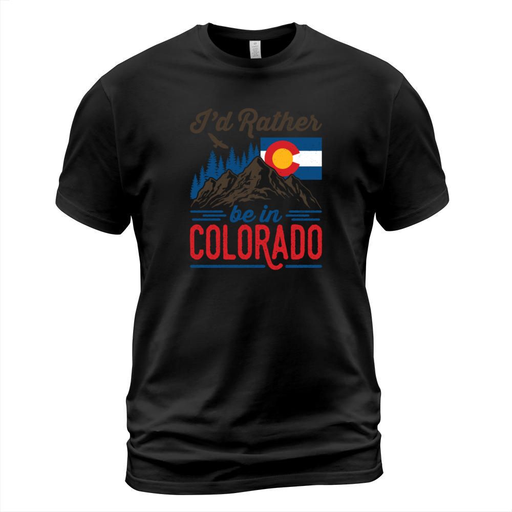 Id Rather Be in Colorado T-Shirt Unisex