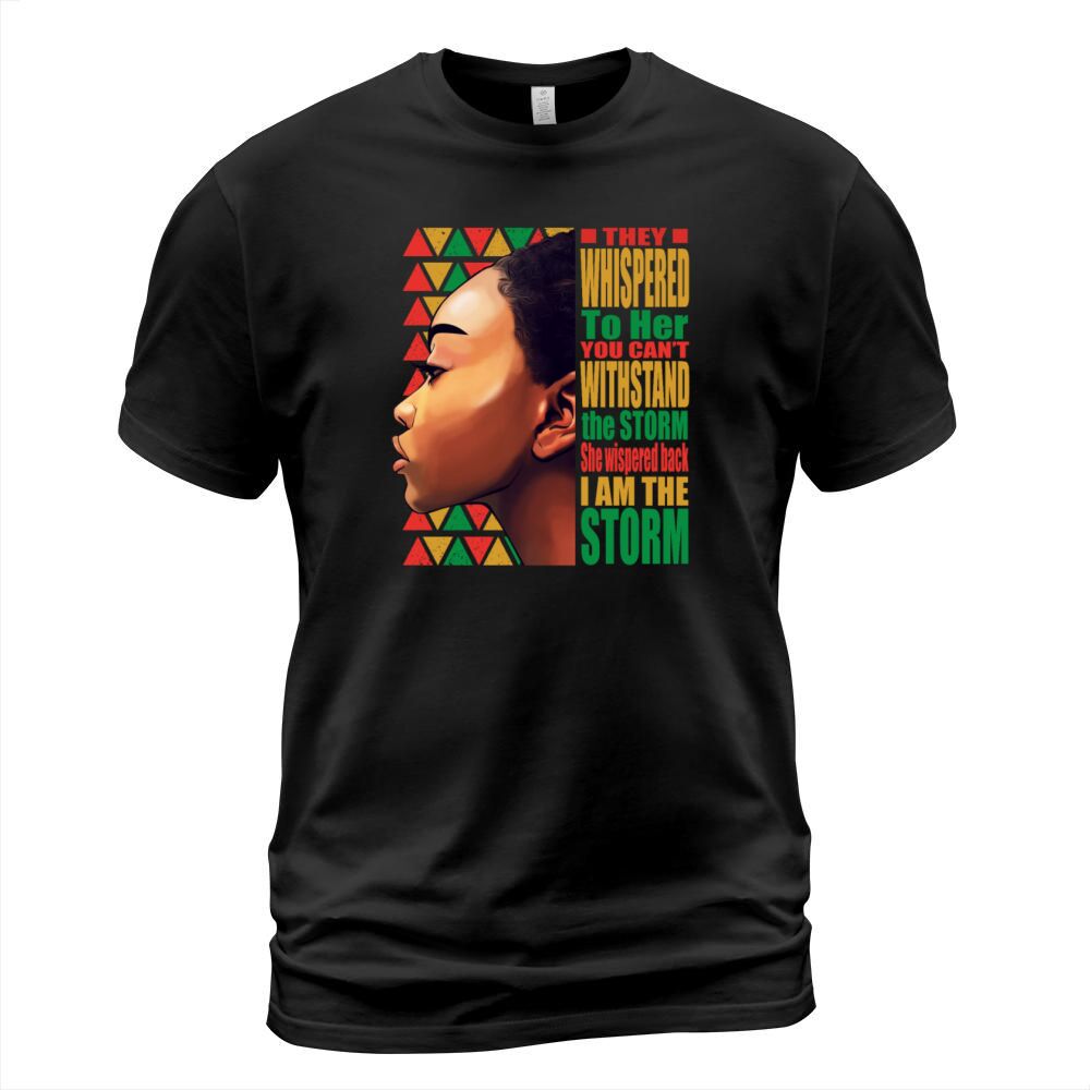 Back African Woman I Am the Storm Black History T-Shirt Unisex