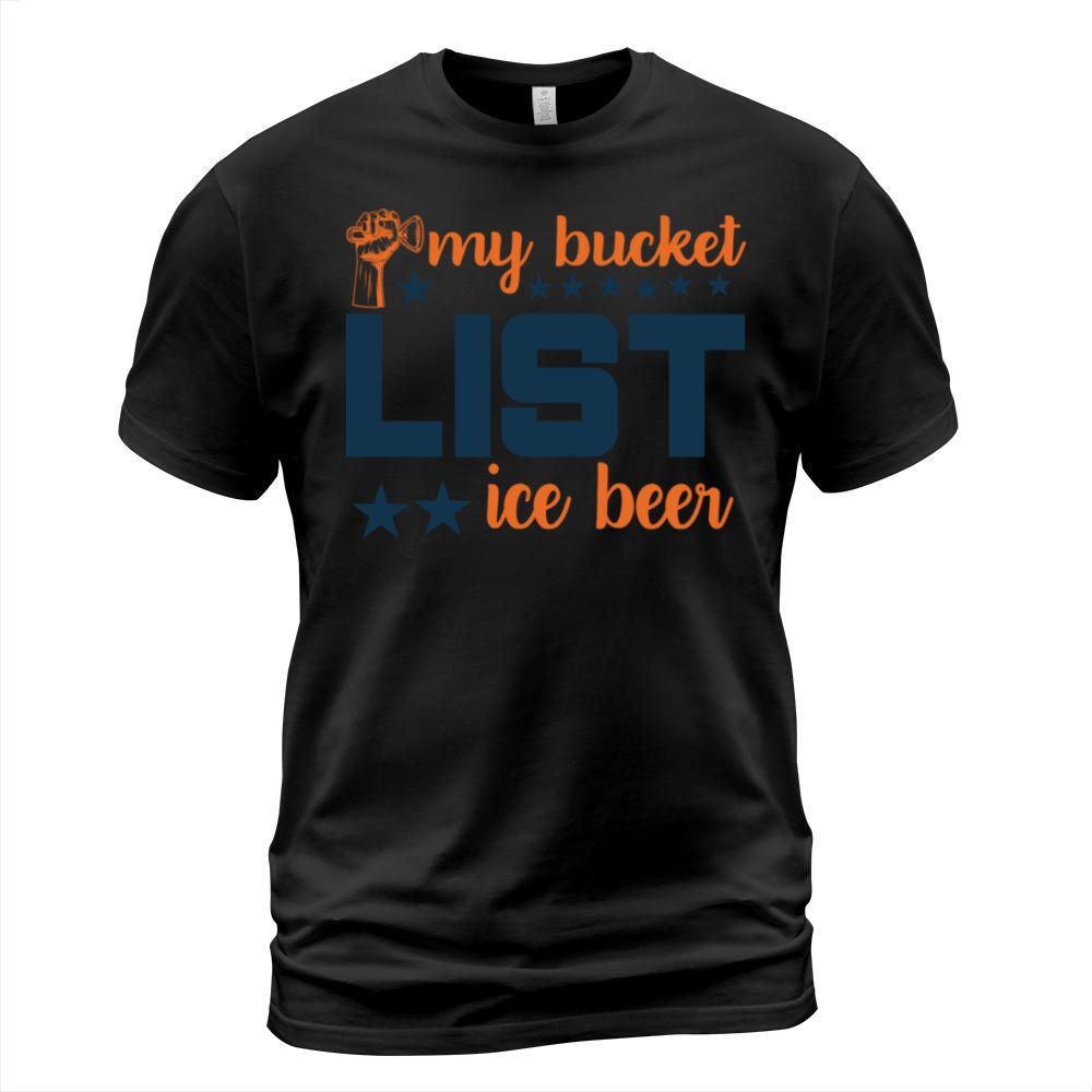 My bucket LIST ice beer T-Shirt Unisex
