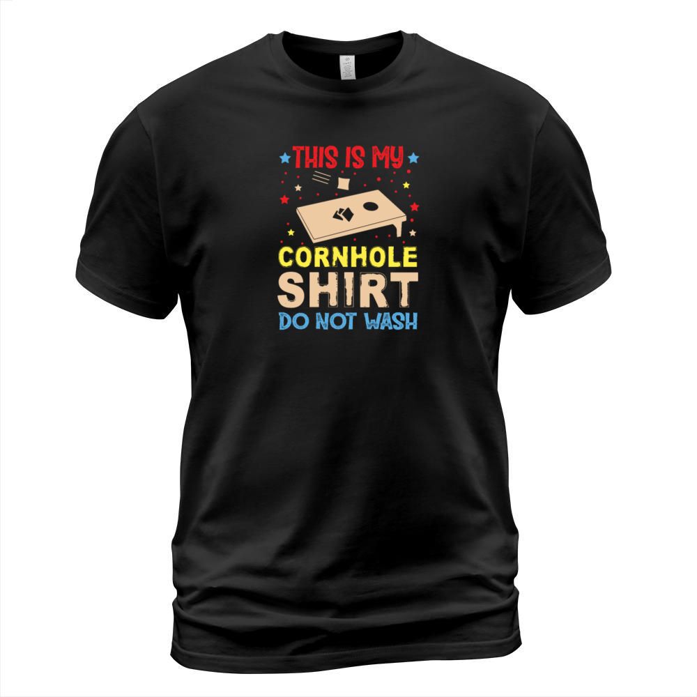 This is my Cornhole Shirt do not wash T-Shirt Unisex