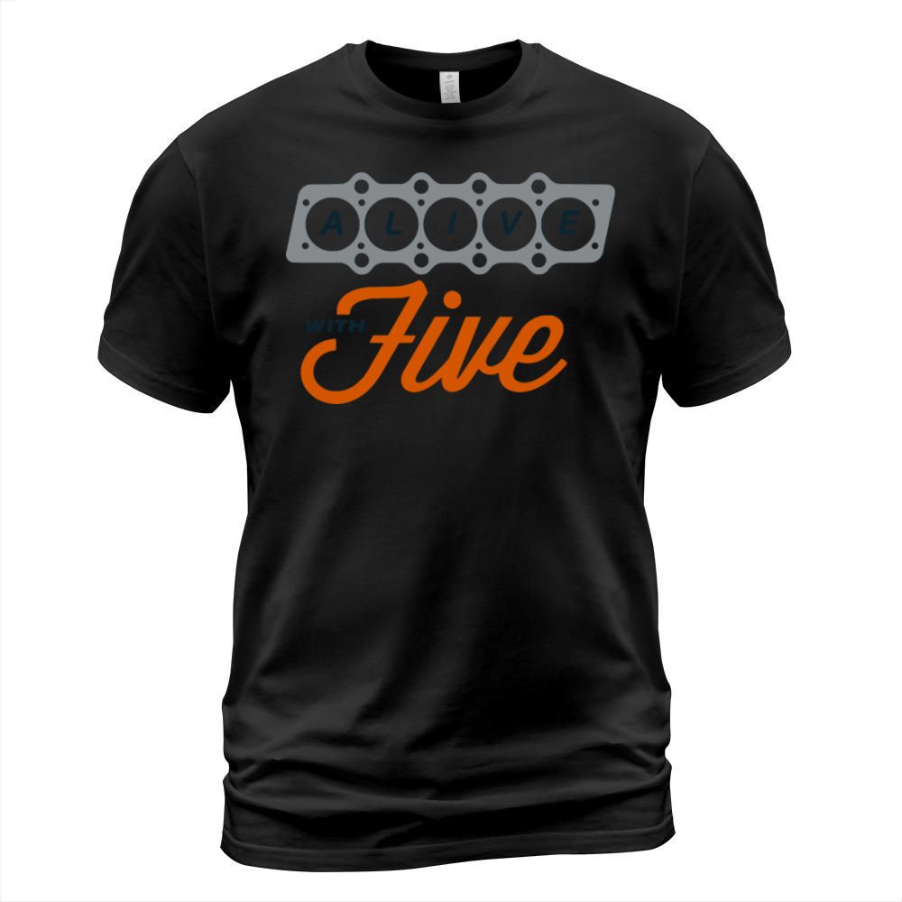 Life with Five 5 Cylinder Engine Turbo Sportscar T-Shirt Unisex