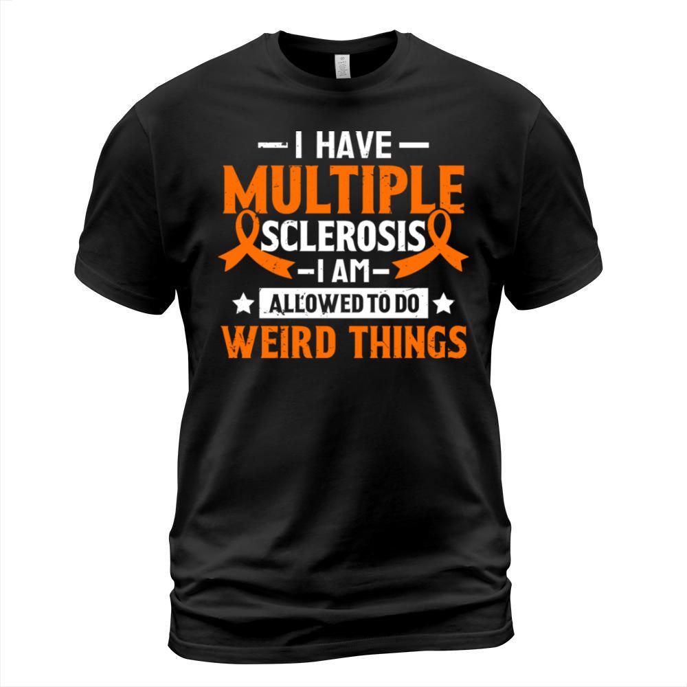 I Have Multiple Sclerosis Warrior Orange Ribbon T-Shirt Unisex