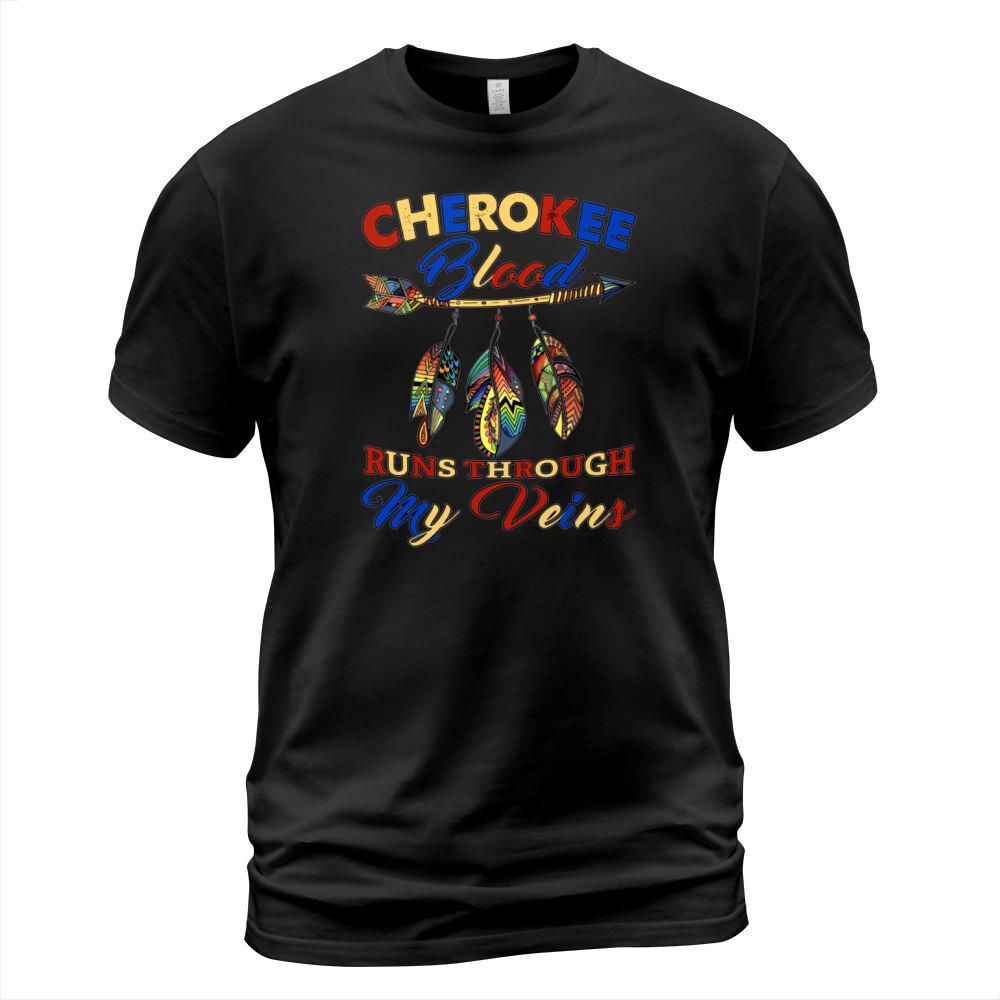 Cherokee blood runs through my veins T-Shirt Unisex