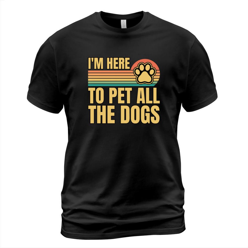 Retro Vintage Im Here To Pet All The Dogs T-Shirt Unisex