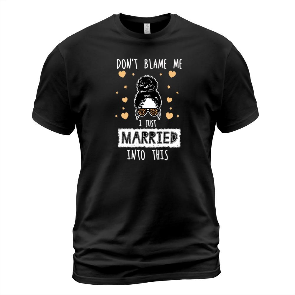 Dont Blame Me I Married Into This Vintage Funny T-Shirt Unisex