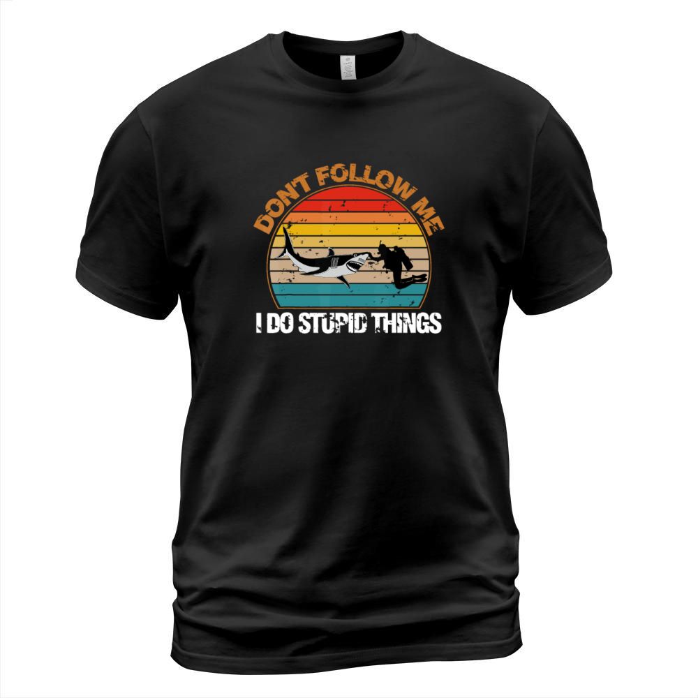 Vintage Dont Follow Me I Do Stupid Thing Scuba Di T-Shirt Unisex