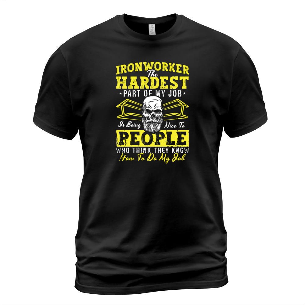 Ironworker The Hardest Part Of Welder Ironworkers T-Shirt Unisex