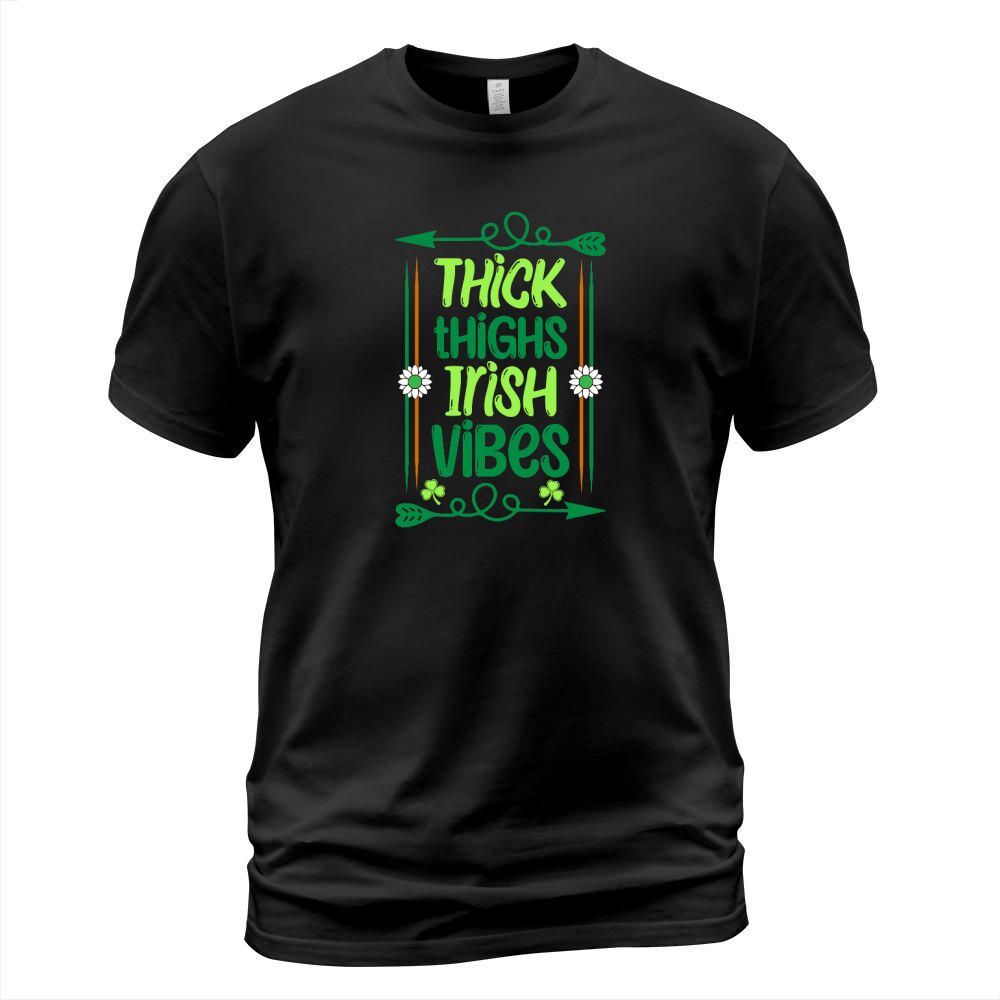 Thick thighs Irish vibes St Patricks Day T-Shirt Unisex