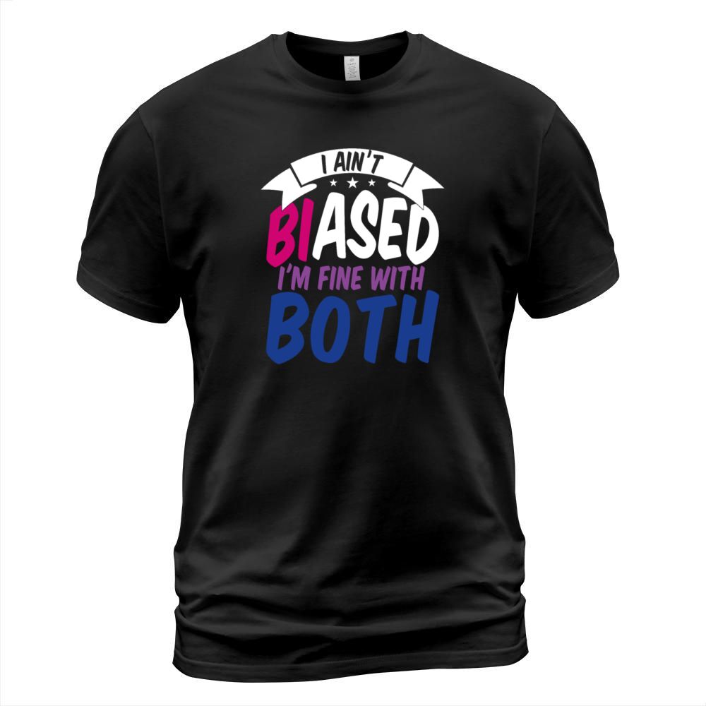 I Aint Biased Bi Bisexual Pride T-Shirt Unisex