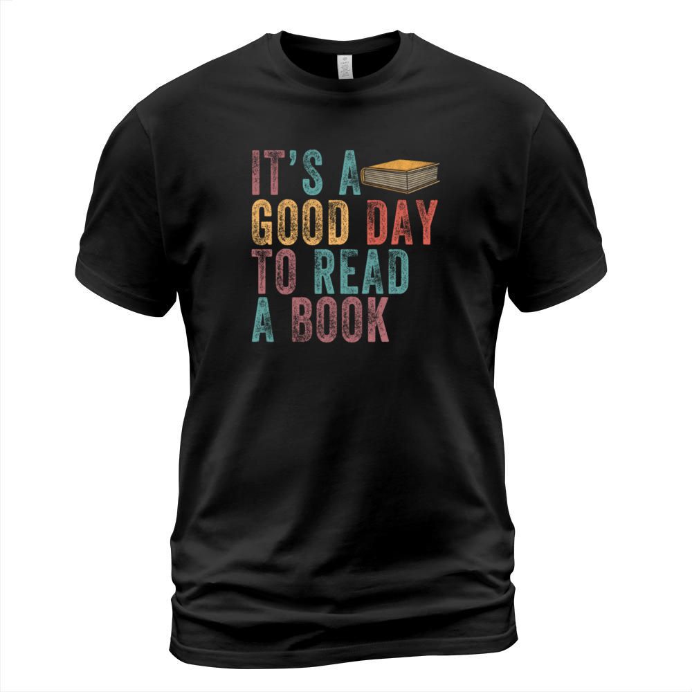 Its A Good Day To Read Books Bookish Repel Reader T-Shirt Unisex