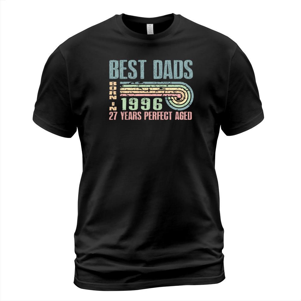 Best Dads Are Born In 1996 27 Years Old 27th T-Shirt Unisex