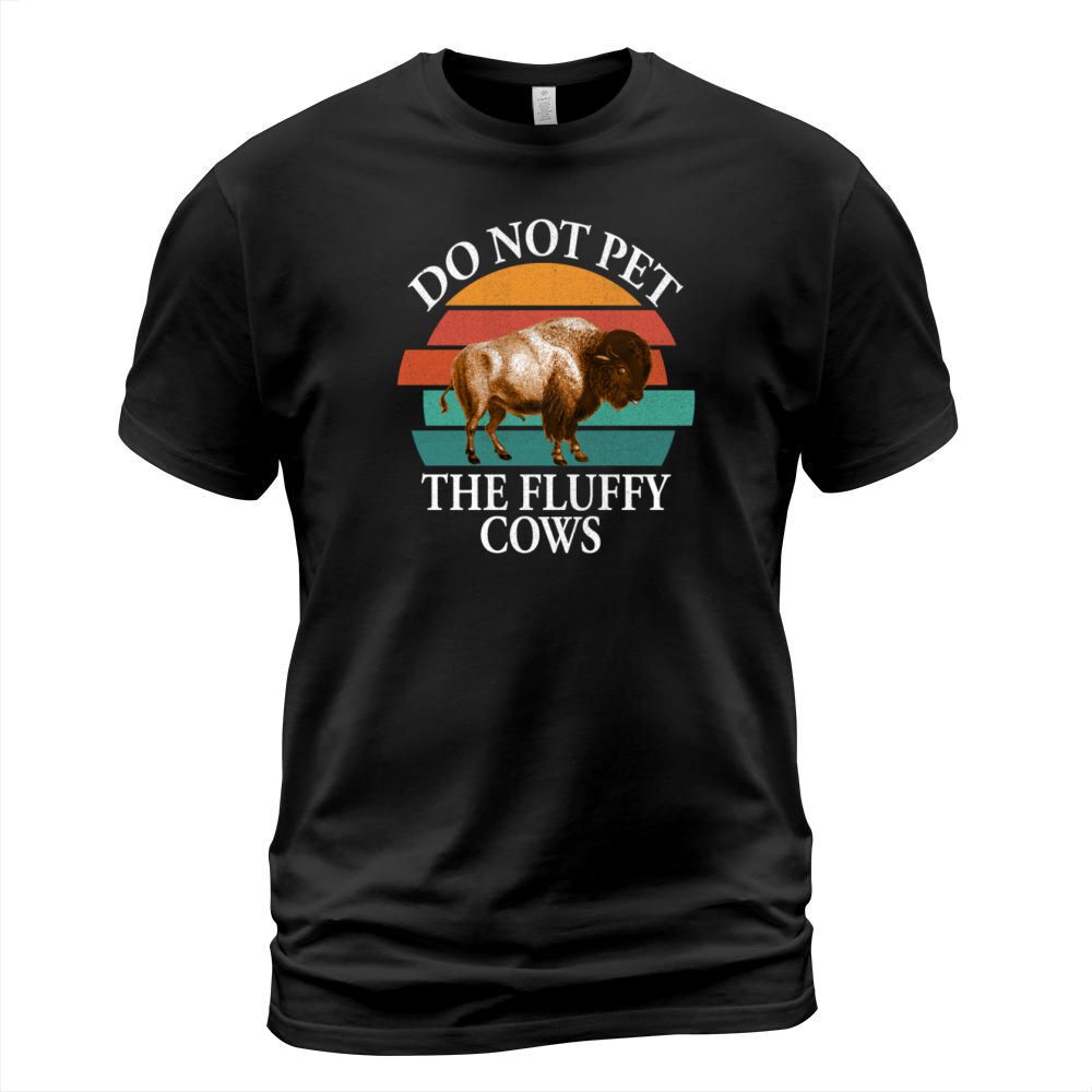 Do Not Pet The Fluffy Cows T-Shirt Unisex