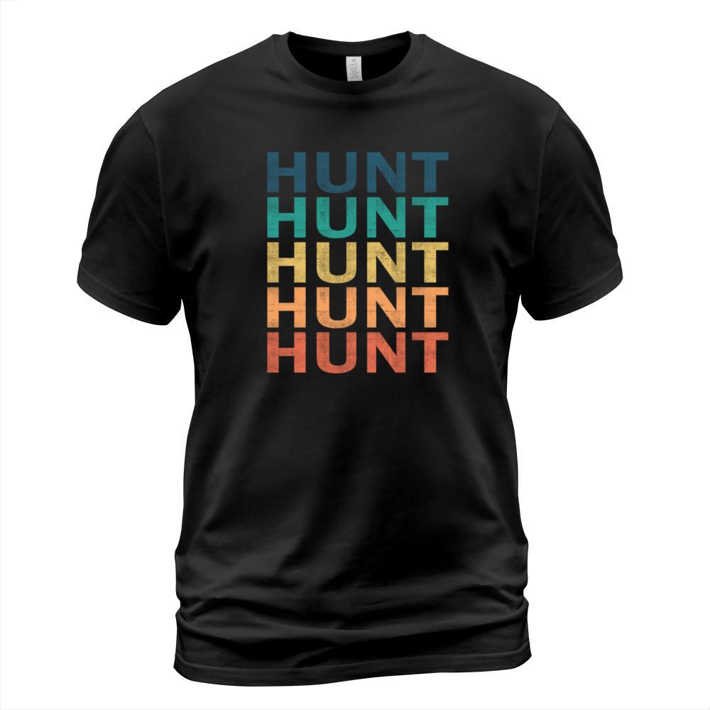 Hunt Name T Shirt - Hunt Vintage Retro Name Gift I T-Shirt Unisex