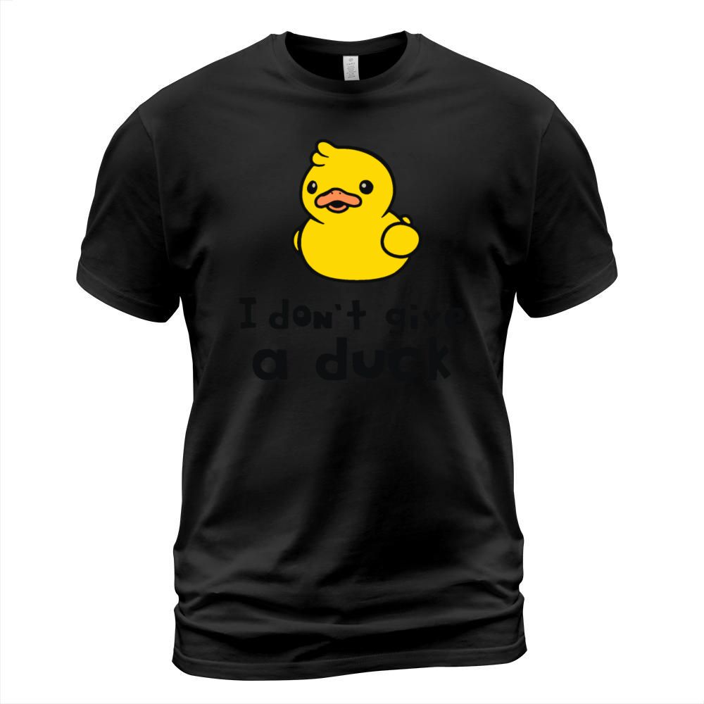 I Don t Give A Duck T-Shirt Unisex