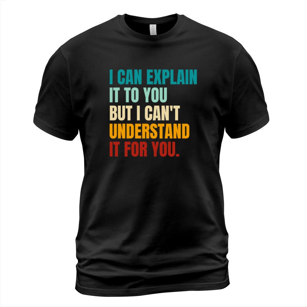 Funny Retro Vintage I Can Explain It To You T-Shirt Unisex