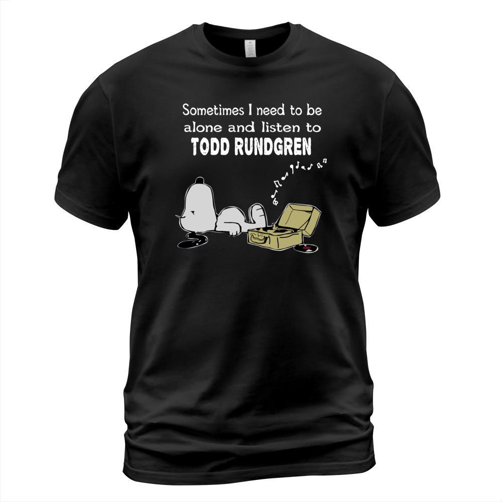 Sometimes I need to be alone and listen to Todd Rundgren T-Shirt Unisex