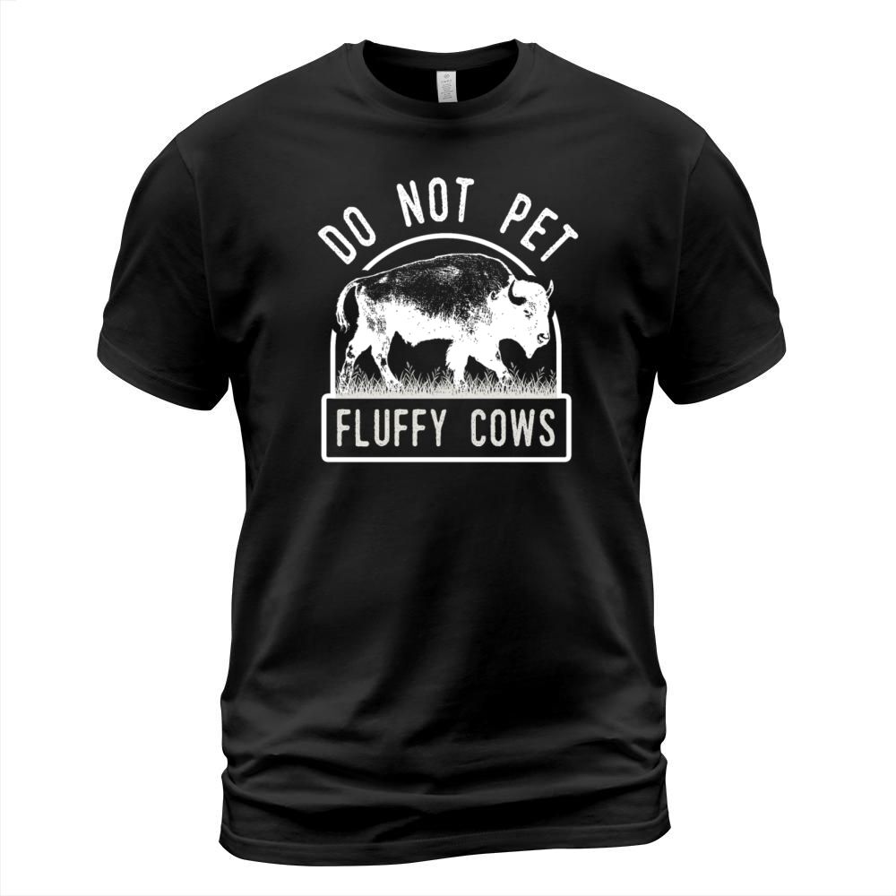 Do Not Pet The Fluffy Cows T-Shirt Unisex