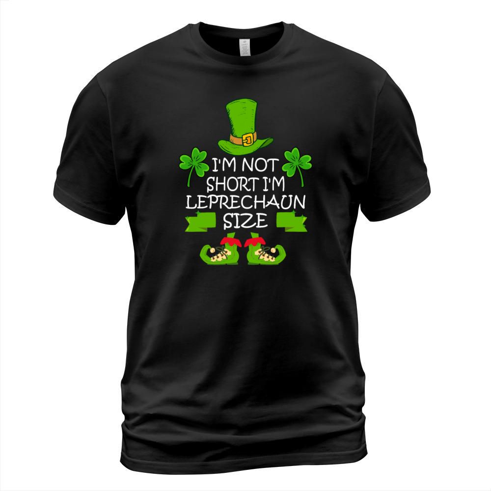 IM Not Short IM Leprechaun Size St Patricks Day T-Shirt Unisex