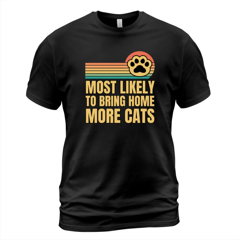 Retro Vintage Most Likely To Bring Home More Cats T-Shirt Unisex
