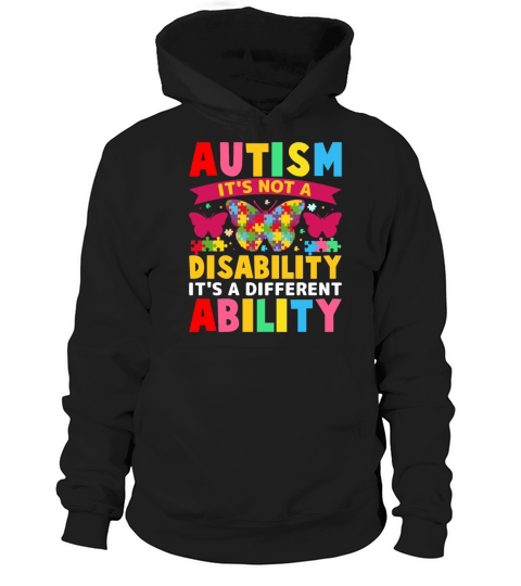 Autism Is Not a Disability Its a Different Abilit Hoodie Unisex