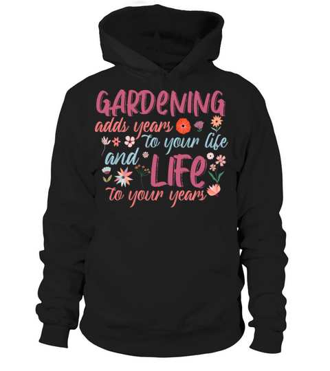 Gardening adds year to your life Hoodie Unisex