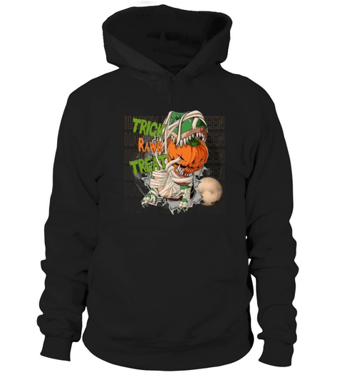 happy halloween mummy dinosaur trick raw treat Hoodie Unisex