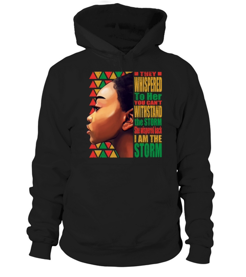 I Am the Storm African Woman Black History Month Hoodie Unisex
