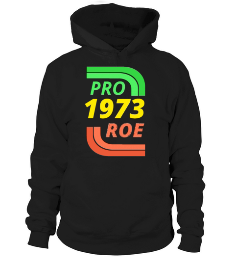 Pro Roe 1973 Vintage Retro Hoodie Unisex