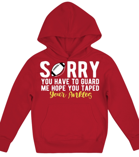 American Football Quote Sorry You Have To Guard Me Kids Hoodie