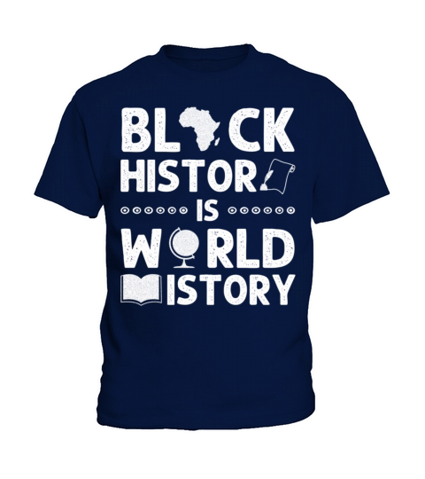 Black History Is World History Funny African Ameri Kids T-Shirt