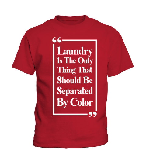 Laundry The Only Thing Separated By Color Quote Kids T-Shirt