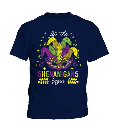 Let The Shenanigans Begin Mardi Gras Celebration Kids T-Shirt