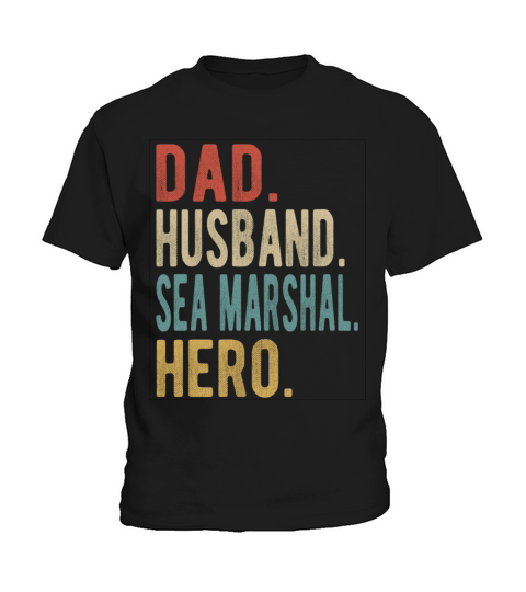 Sea Marshal Dad Husband Hero Kids T-Shirt