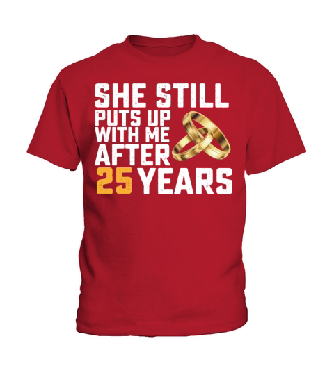 She Still Puts Up With Me After 25 Years Kids T-Shirt