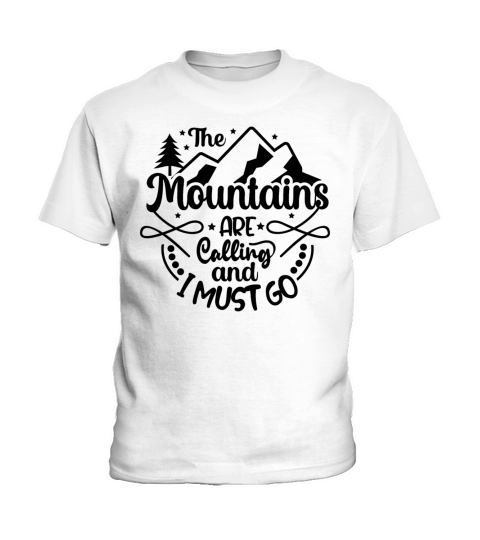 The mountain are calling and i must go Kids T-Shirt