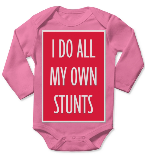 all my own stunts Long Sleeve Baby One-Piece
