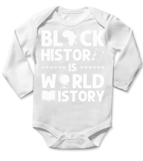 Black History Is World History Funny African Ameri Long Sleeve Baby One-Piece