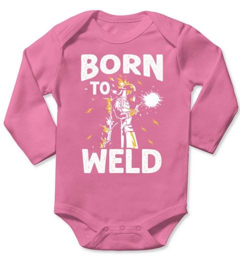 Born to weld welding welder metal worker Long Sleeve Baby One-Piece