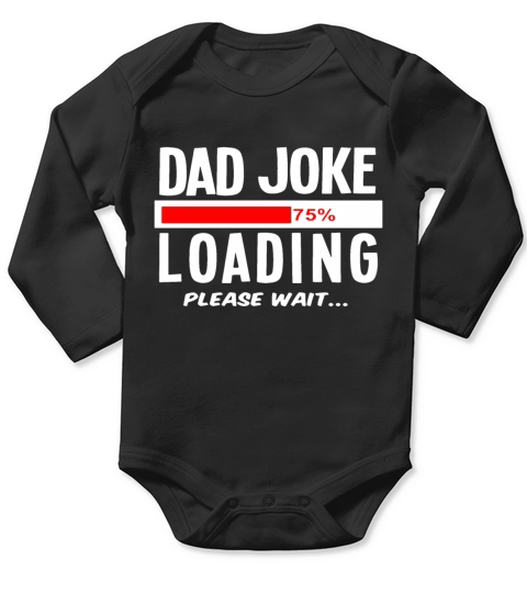 Dad Joke Loading Please Wait Long Sleeve Baby One-Piece