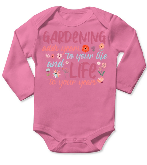 Gardening adds year to your life Long Sleeve Baby One-Piece