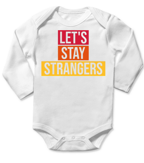 lets stay strangers quote Long Sleeve Baby One-Piece