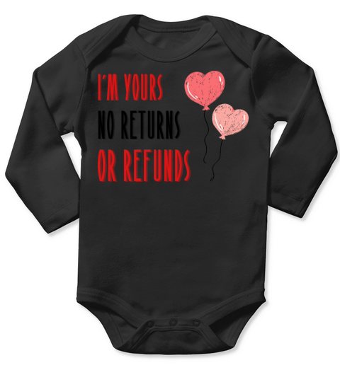 Lovely couple tshirt Im yours no return or refund Long Sleeve Baby One-Piece
