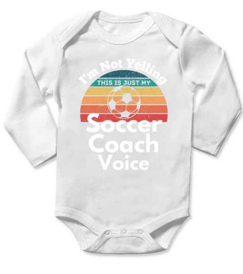 Not Yelling soccer Coach Voice funny vintage text Long Sleeve Baby One-Piece