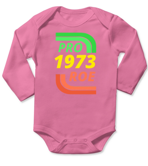 Pro Roe 1973 Vintage Retro Long Sleeve Baby One-Piece