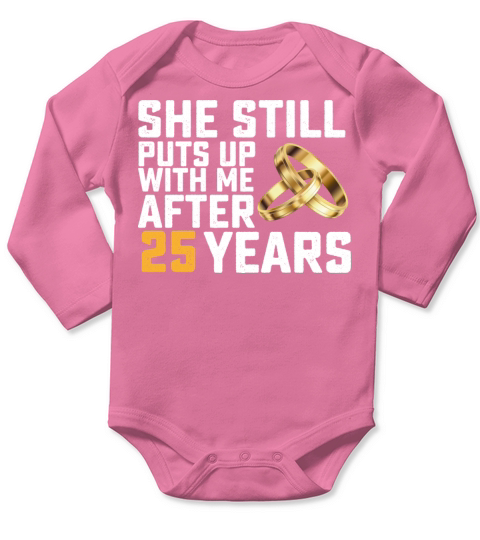 She Still Puts Up With Me After 25 Years Long Sleeve Baby One-Piece